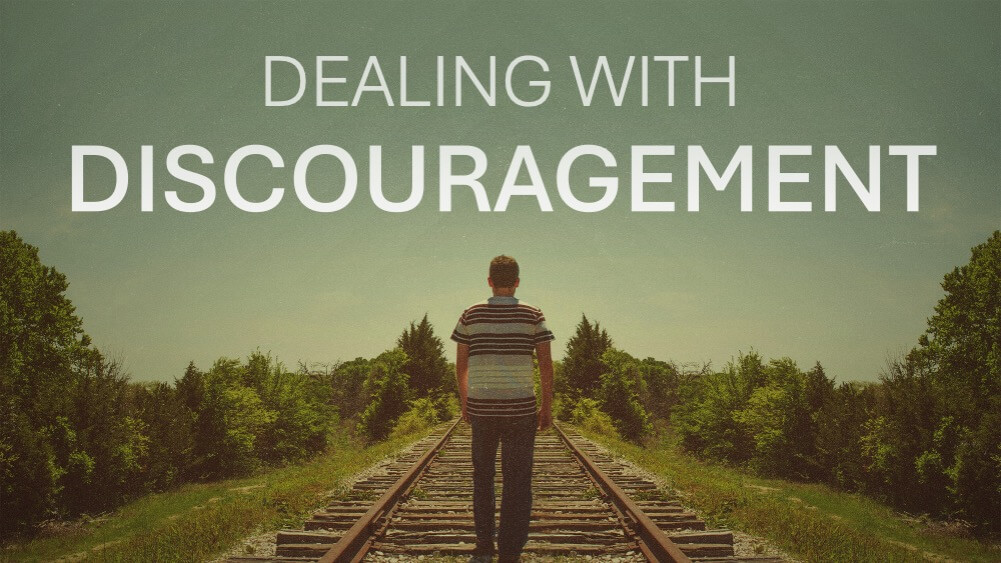 Dealing with Discouragement